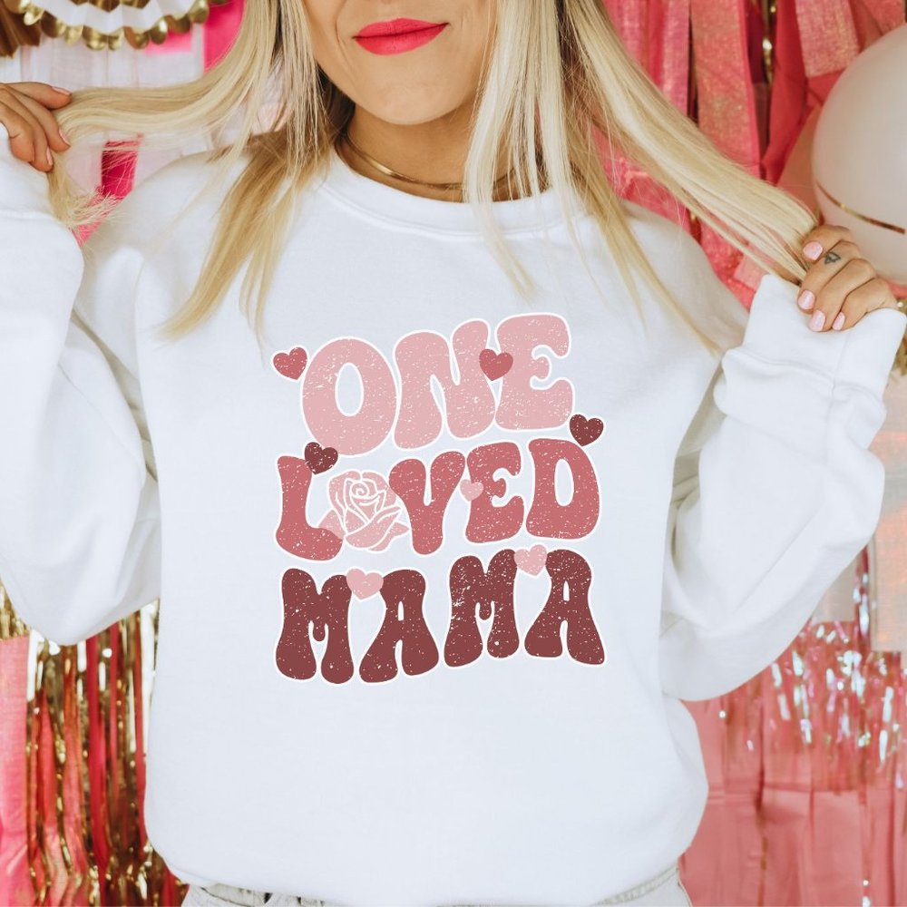 One Loved Mama Valentine's Day Sweatshirt Unisex Sweatshirt
